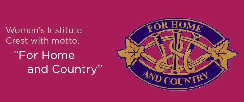 Women's Institute Crest and Motto "For Home and Country".